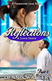 Reflections- a Love Story Part One  N/A 9781490581361 Front Cover