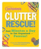 Clutter Rescue! Just Minutes a Day to Get Organized - Forever!  2008 9781588167361 Front Cover