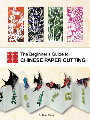 Beginner's Guide to Chinese Paper Cutting   2013 9781602201361 Front Cover