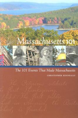 Massachusetts 101 The 101 Events That Made Massachusetts  2005 9781889833361 Front Cover