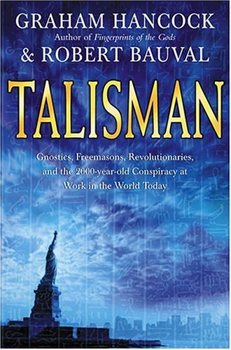 Talisman Gnostic, Freemasons, Revolutionaries, and the 2,000-Year-Old Conspiracy at Work Today N/A 9780007190362 Front Cover