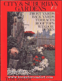 City and Suburban Gardens Frontyards, Backyards, Terraces, Rooftops and Window Boxes  1977 9780131345362 Front Cover