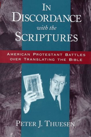 In Discordance with the Scriptures American Protestant Battles over Translating the Bible  1999 9780195127362 Front Cover