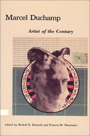 Marcel Duchamp : Artist of the Century  1989 9780262111362 Front Cover