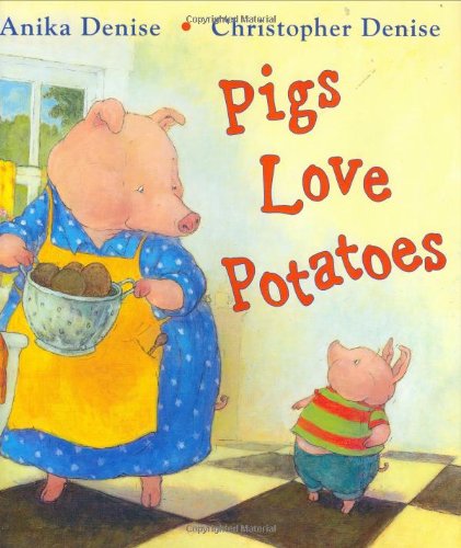 Pigs Love Potatoes   2007 9780399240362 Front Cover