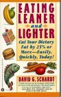 Eating Leaner and Lighter Cut Your Dietary Fat by 25 Percent or More--Easily, Quickly, Today! N/A 9780446364362 Front Cover