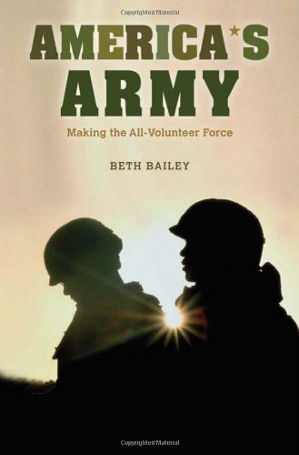 America's Army Making the All-Volunteer Force  2009 9780674035362 Front Cover
