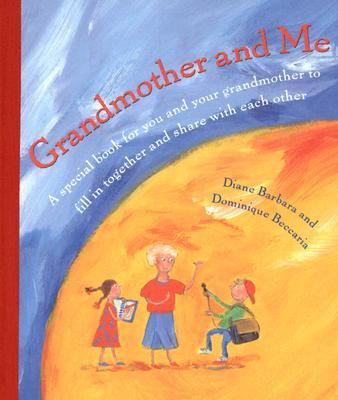 Grandmother and Me A Special Book for You and Your Grandmother to Fill in Together and Share with Each Other N/A 9780810949362 Front Cover