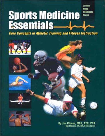 Sports Medicine Essentials Core Concepts in Athletic Training and Fitness Instruction  2002 9780892624362 Front Cover