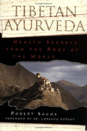 Tibetan Ayurveda Health Secrets from the Roof of the World  2001 9780892819362 Front Cover