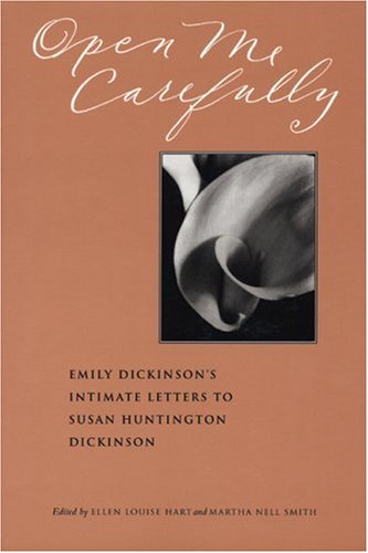 Open Me Carefully Emily Dickinson's Intimate Letters to Susan Huntington Dickinson  1998 9780963818362 Front Cover