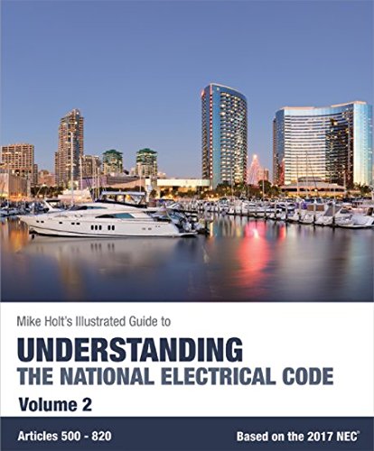 Mike Holt's Illustrated Guide to Understanding the National Electrical Code, Volume 2, Based on the 2017 NEC  N/A 9780990395362 Front Cover