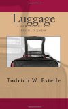 Luggage, a Few Things You Should Know  N/A 9781453714362 Front Cover