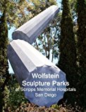 Wolfstein Sculpture Parks at Scripps Memorial Hospitals San Diego  N/A 9781466291362 Front Cover
