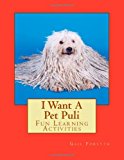 I Want a Pet Puli Fun Learning Activities N/A 9781494487362 Front Cover
