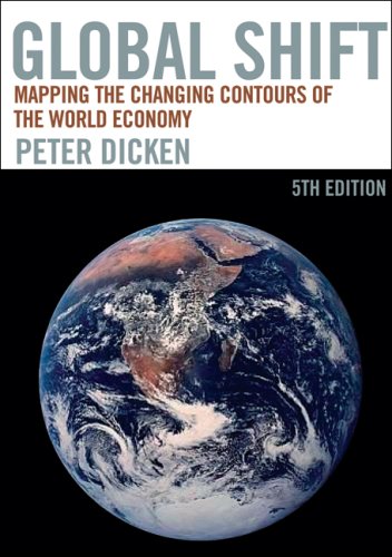 Global Shift Mapping the Changing Contours of the World Economy 5th 2007 9781593854362 Front Cover