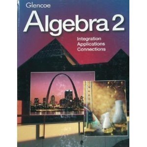 Algebra 2: Integration, Applications, Connections 1st 1997 9780028251363 Front Cover