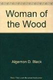 Woman of the Wood  N/A 9780030074363 Front Cover