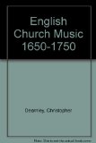 English Church Music, 1650-1750 : In Royal Chapel, Cathedral and Parish Church N/A 9780195191363 Front Cover
