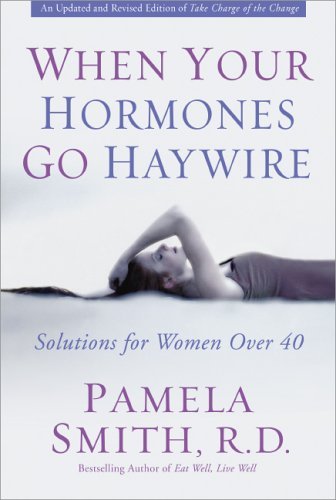 When Your Hormones Go Haywire Solutions for Women over 40  2005 9780310257363 Front Cover