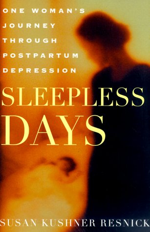 Sleepless Days One Woman's Journey Through Postpartum Depression  2000 (Revised) 9780312253363 Front Cover