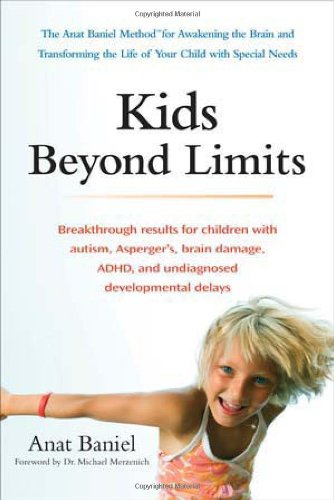 Kids Beyond Limits The Anat Baniel Method for Awakening the Brain and Transforming the Life of Your Child with Special Needs  2012 9780399537363 Front Cover