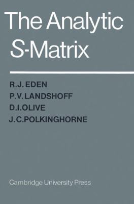 Analytic S-Matrix   2002 9780521523363 Front Cover