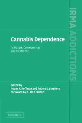 Cannabis Dependence It's Nature, Consequences and Treatment  2009 9780521891363 Front Cover
