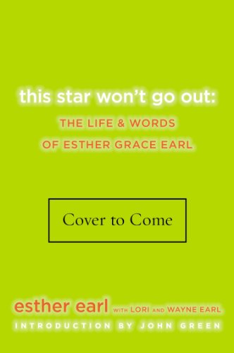 This Star Won't Go Out The Life and Words of Esther Grace Earl  2014 9780525426363 Front Cover