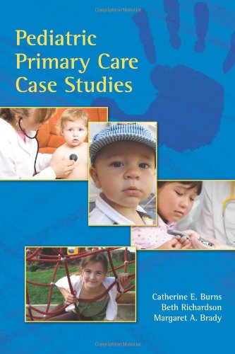 Pediatric Primary Care Case Studies   2010 9780763761363 Front Cover
