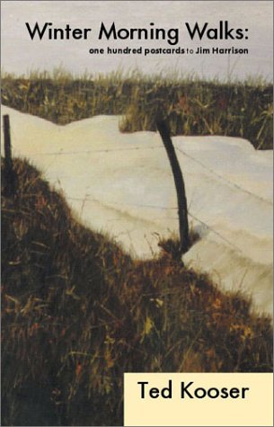 Winter Morning Walks 100 Postcards to Jim Harrison  2001 9780887483363 Front Cover