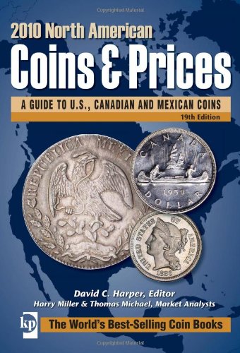 2010 North American Coins and Prices A Guide to U. S. , Canadian and Mexican Coins 19th 2009 9780896898363 Front Cover