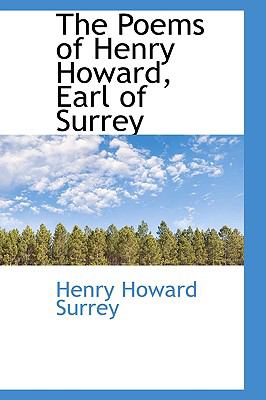The Poems of Henry Howard, Earl of Surrey:   2009 9781103685363 Front Cover