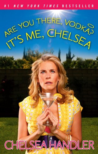 Are You There, Vodka? It's Me, Chelsea  N/A 9781416596363 Front Cover