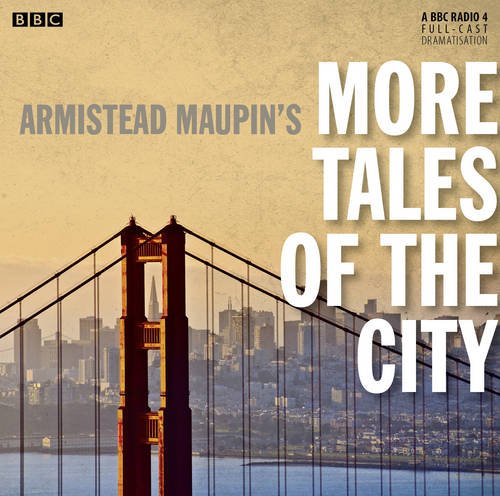 More Tales of the City: A BBC Full-cast Radio Drama  2013 9781471339363 Front Cover