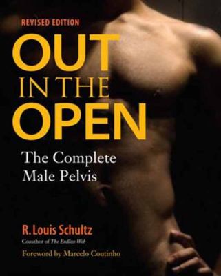 Out in the Open, Revised Edition The Complete Male Pelvis  2011 9781583944363 Front Cover