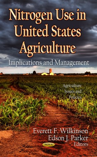 Nitrogen Use in U. S. Agriculture Implications and Management  2012 9781620816363 Front Cover