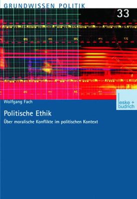 Politische Ethik: Vom Regieren Und Räsonieren  2003 9783810035363 Front Cover