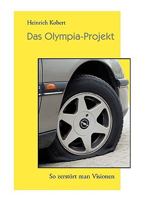 Das Olympia-Projekt So zerstï¿½rt man Visionen N/A 9783839155363 Front Cover