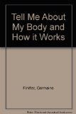 Tell Me about My Body and How It Works   1983 9780001958364 Front Cover