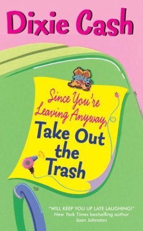 Since You're Leaving Anyway, Take Out the Trash   2004 9780060595364 Front Cover