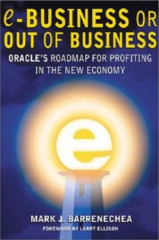 E-Business or Out of Business Oracle's Roadmap for Profiting in the New Economy  2001 9780071373364 Front Cover