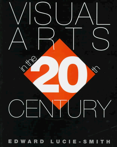 Visual Arts in the 20th Century  1st 1997 9780134944364 Front Cover