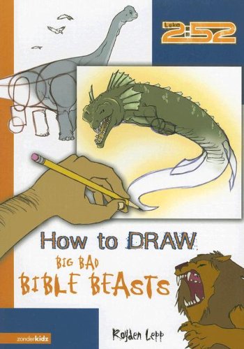 How to Draw Big Bad Bible Beasts   2007 9780310713364 Front Cover