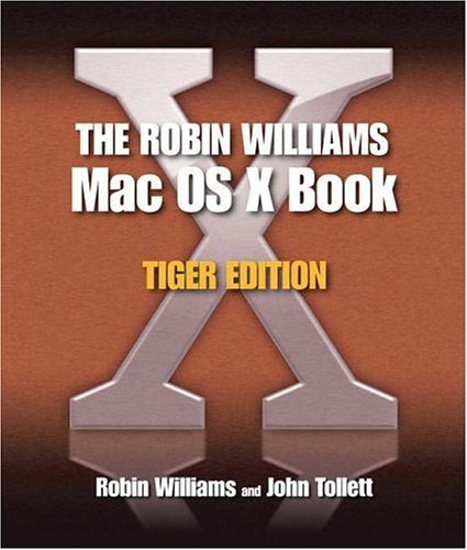 Robin Williams Mac OS X Book, Tiger Edition   2006 9780321335364 Front Cover