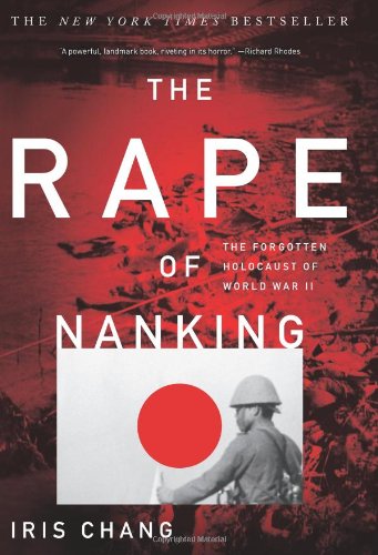 Rape of Nanking The Forgotten Holocaust of World War II  2012 9780465068364 Front Cover