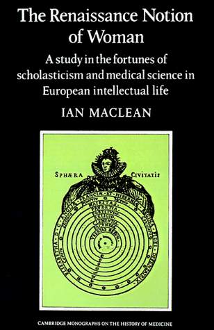 Renaissance Notion of Woman A Study in the Fortunes of Scholasticism and Medical Science in European Intellectual Life N/A 9780521274364 Front Cover