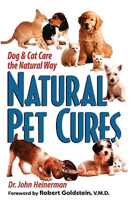 Natural Pet Cures Dog and Cat Care the Natural Way  1998 9780735200364 Front Cover