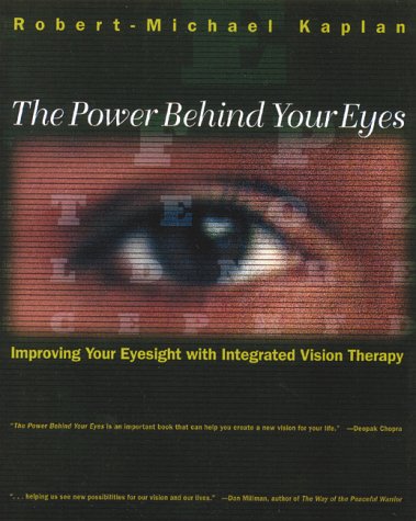 Power Behind Your Eyes Improving Your Eyesight with Integrated Vision Therapy N/A 9780892815364 Front Cover