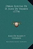 Obras Sueltas de D Juan de Yriarte  N/A 9781169354364 Front Cover